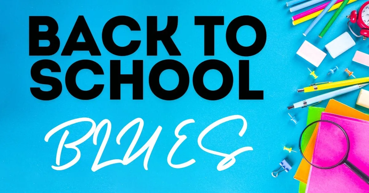 Back to School Blues