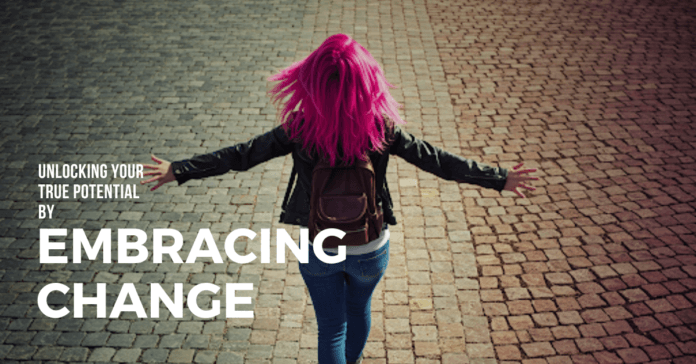 Unlocking your true potential by embracing change.