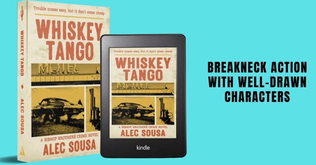 ‘Whiskey Tango’: A Thrilling Debut from Author Alec Sousa.