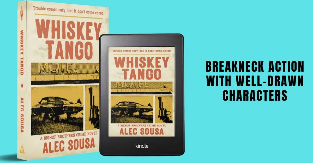 ‘Whiskey Tango’: A Thrilling Debut from Author Alec Sousa.