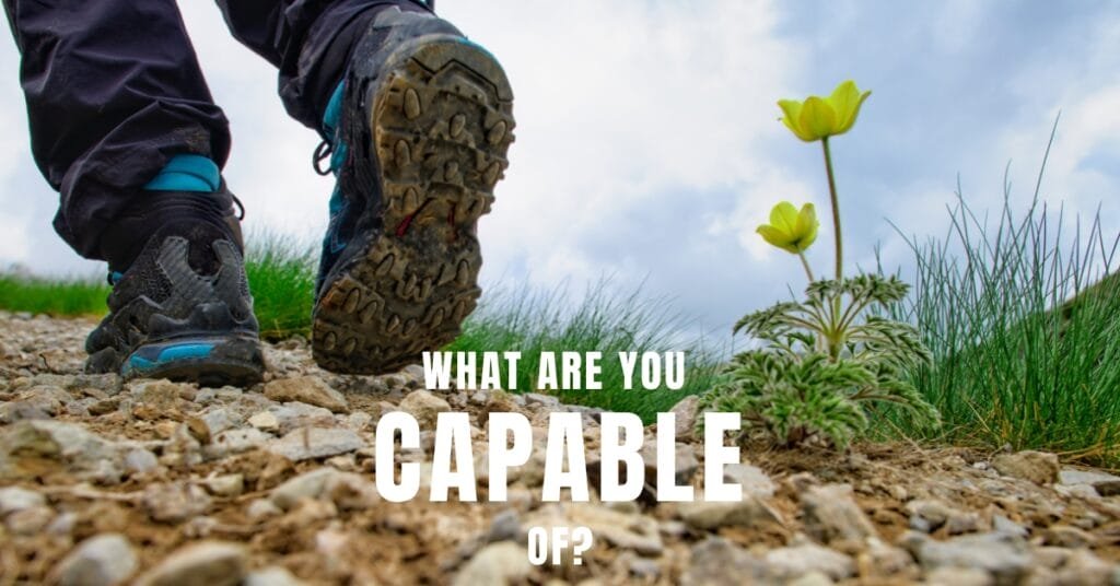 What Are You Capable Of?