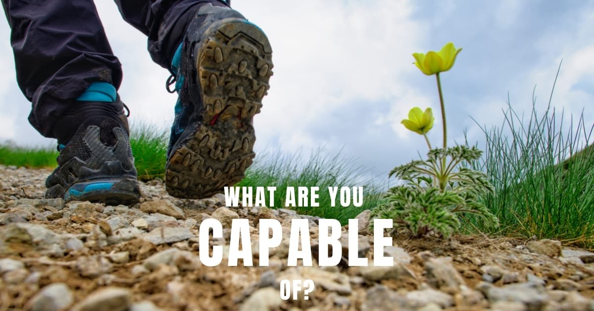 What Are You Capable Of?
